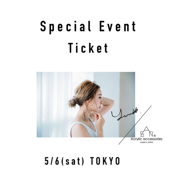 【SOLD OUT】5/6(sat) TOKYO Special Event！