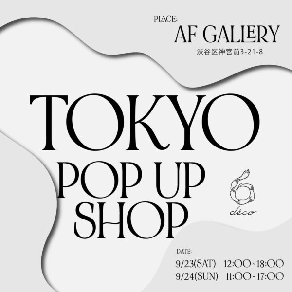 【9/23(sat) , 9/24(sun)】TOKYO POP UP SHOP  at 6deco Harajuku
